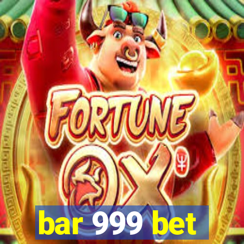 bar 999 bet